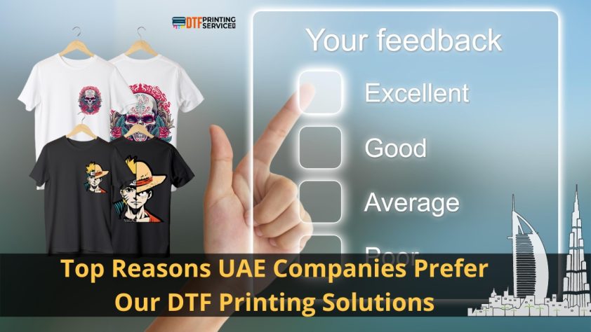 Top Reasons UAE Companies Prefer Our DTF Printing Solutions